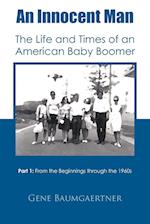 An Innocent Man the Life and Times of an American Baby Boomer