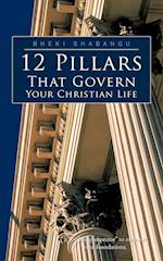 12 Pillars That Govern Your Christian Life