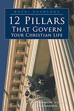 12 Pillars That Govern Your Christian Life