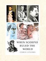 When Scorpio Ruled the World