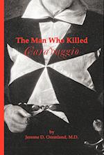 The Man Who Killed Caravaggio