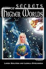 Secrets of Higher Worlds
