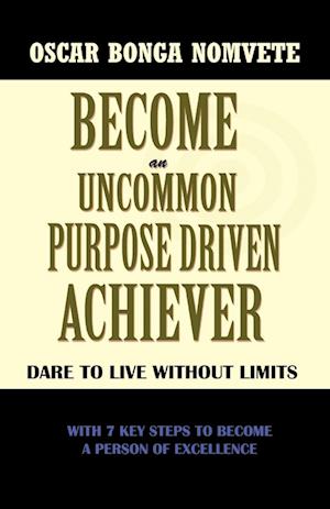 Become an Uncommon Purpose Driven Achiever