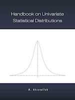 Handbook on Univariate Statistical Distributions