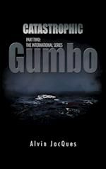 Catastrophic Gumbo