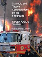 Strategic and Tactical Considerations on the Fireground Study Guide