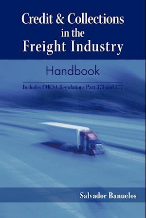 Credit & Collections in the Freight Industry Handbook