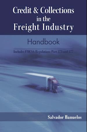 Credit & Collections in the Freight Industry Handbook