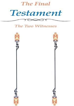 Final Testament the Two Witnesses