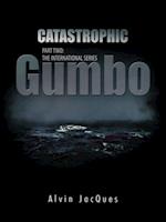 Catastrophic Gumbo