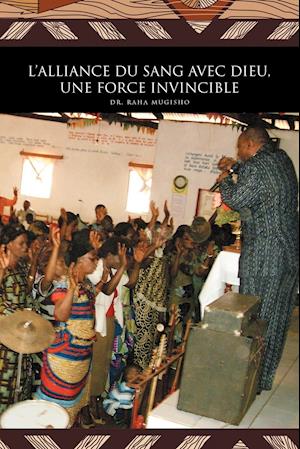 L'Alliance Du Sang Avec Dieu, Une Force Invincible