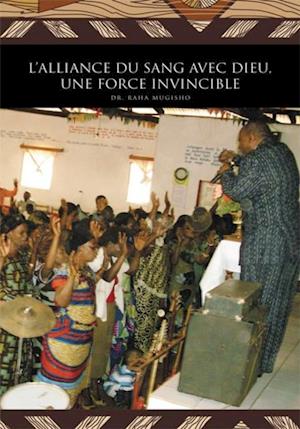 L’Alliance  Du Sang Avec Dieu, Une Force Invincible