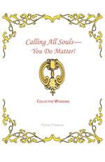 Calling All Souls-You Do Matter!