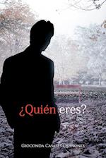 Quien Eres?