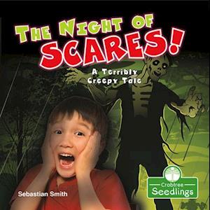 The Night of Scares!: A Terribly Creepy Tale