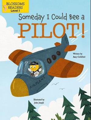 Someday I Could Bee a Pilot!