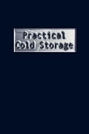 Practical Cold Storage (Commercial Refrigeration)