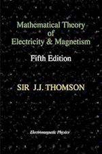 Mathematical Theory of Electricity and Magnetism, Fifth Edition (Electromagnetic Physics)