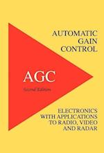 Automatic Gain Control - Agc Electronics with Radio, Video and Radar Applications