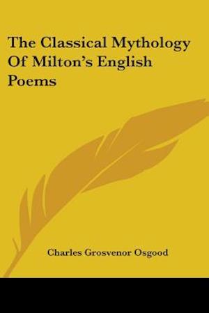 The Classical Mythology Of Milton's English Poems