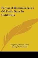 Personal Reminiscences Of Early Days In California