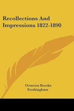Recollections And Impressions 1822-1890