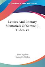 Letters And Literary Memorials Of Samuel J. Tilden V1