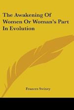 The Awakening Of Women Or Woman's Part In Evolution