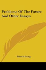 Problems Of The Future And Other Essays