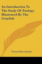 An Introduction To The Study Of Zoology Illustrated By The Crayfish