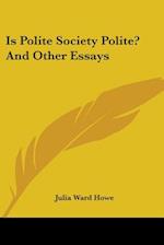Is Polite Society Polite? And Other Essays