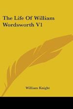 The Life Of William Wordsworth V1