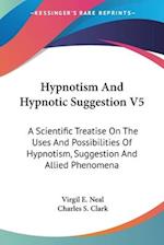 Hypnotism And Hypnotic Suggestion V5