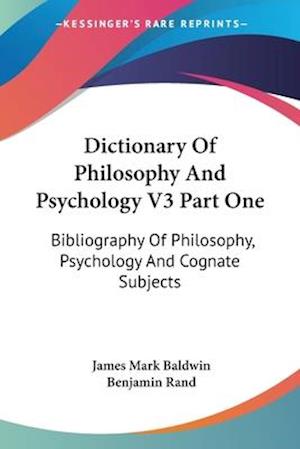 Dictionary Of Philosophy And Psychology V3 Part One
