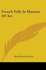 French Folly In Maxims Of Art