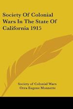 Society Of Colonial Wars In The State Of California 1915
