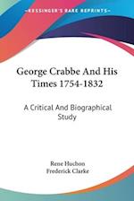 George Crabbe And His Times 1754-1832