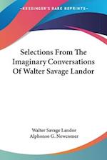 Selections From The Imaginary Conversations Of Walter Savage Landor