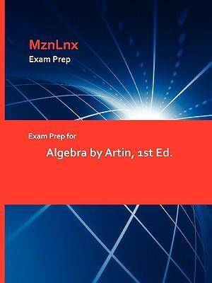 Exam Prep for Algebra by Artin, 1st Ed.