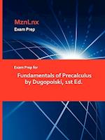 Exam Prep for Fundamentals of Precalculus by Dugopolski, 1st Ed.