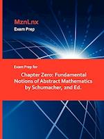 Exam Prep for Chapter Zero: Fundamental Notions of Abstract Mathematics by Schumacher, 2nd Ed. 