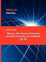 Exam Prep for Money, the Financial System, and the Economy by Hubbard, 5th Ed.
