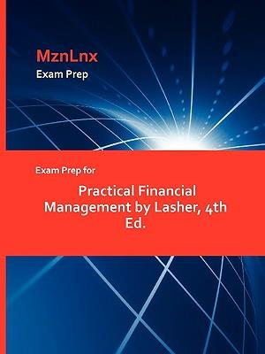 Exam Prep for Practical Financial Management by Lasher, 4th Ed.