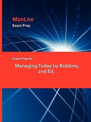 Exam Prep for Managing Today by Robbins, 2nd Ed.