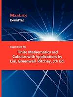 Exam Prep for Finite Mathematics and Calculus with Applications by Lial, Greenwell, Ritchey, 7th Ed.