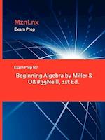 Exam Prep for Beginning Algebra by Miller & O&#39Neill, 1st Ed.