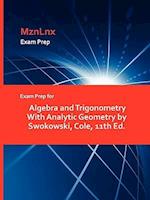Exam Prep for Algebra and Trigonometry with Analytic Geometry by Swokowski, Cole, 11th Ed.
