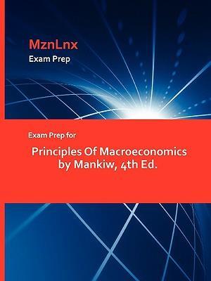 Exam Prep for Principles of Macroeconomics by Mankiw, 4th Ed.