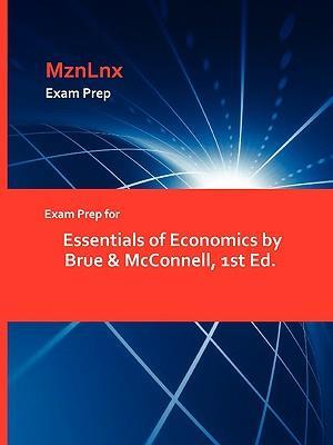 Exam Prep for Essentials of Economics by Brue & McConnell, 1st Ed.