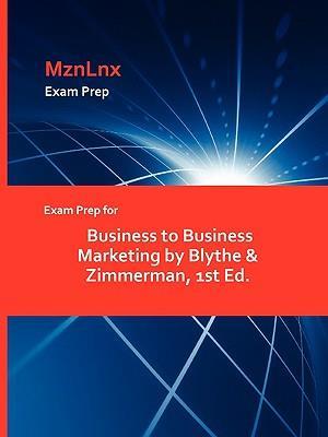 Exam Prep for Business to Business Marketing by Blythe & Zimmerman, 1st Ed.